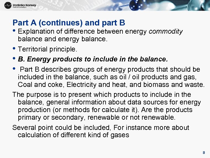 Part A (continues) and part B • Explanation of difference between energy commodity balance