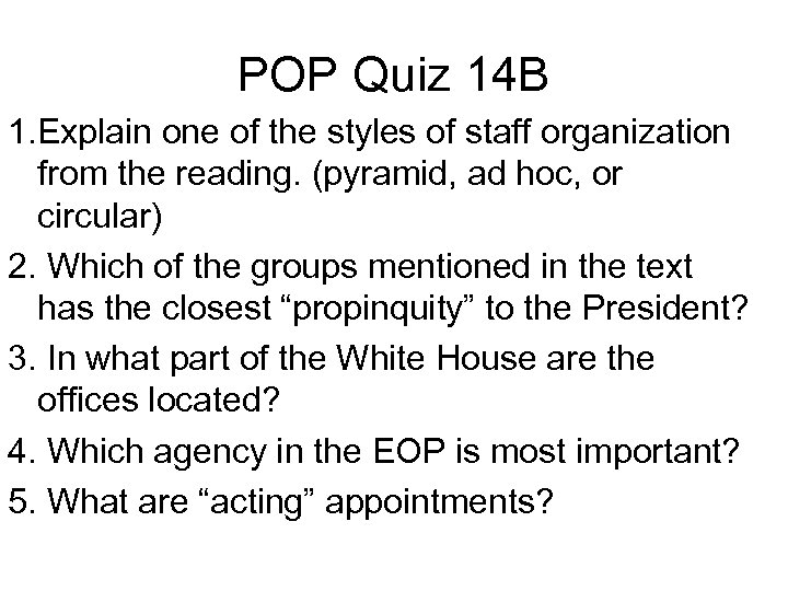 POP Quiz 14 B 1. Explain one of the styles of staff organization from