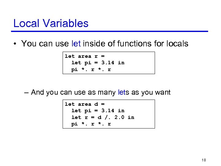 Local Variables • You can use let inside of functions for locals let area