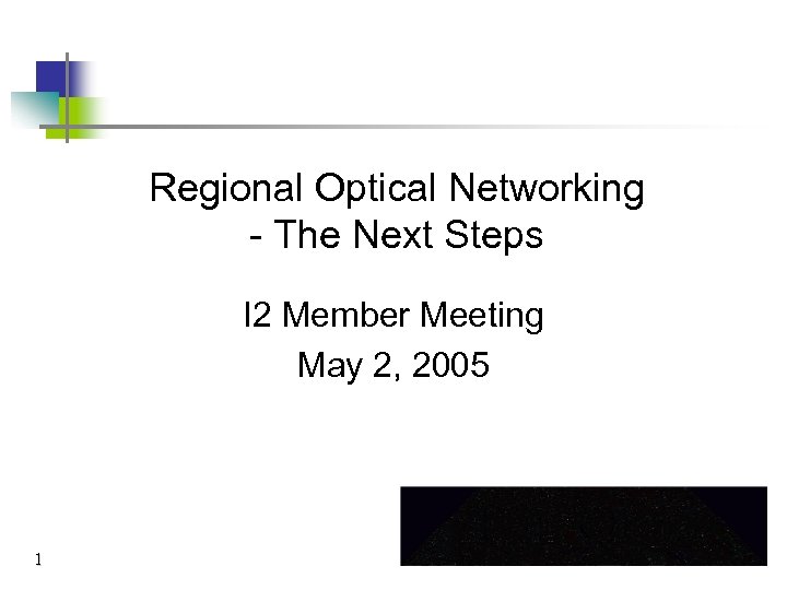 Regional Optical Networking - The Next Steps I 2 Member Meeting May 2, 2005