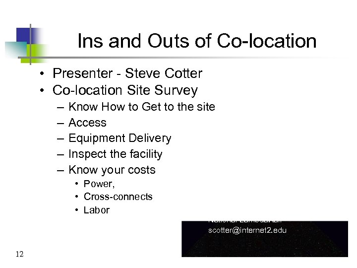 Ins and Outs of Co-location • Presenter - Steve Cotter • Co-location Site Survey
