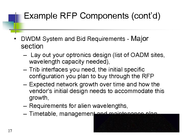 Example RFP Components (cont’d) • DWDM System and Bid Requirements - Major section –