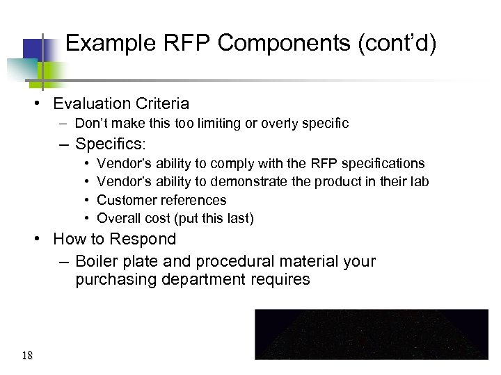 Example RFP Components (cont’d) • Evaluation Criteria – Don’t make this too limiting or
