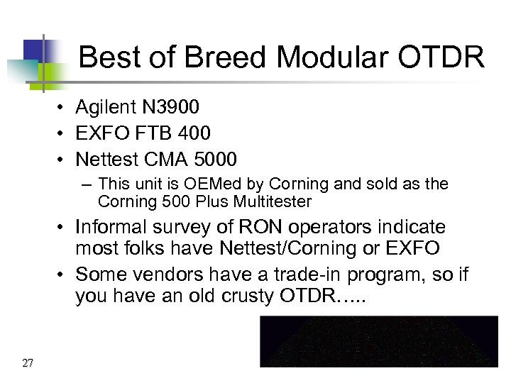 Best of Breed Modular OTDR • Agilent N 3900 • EXFO FTB 400 •