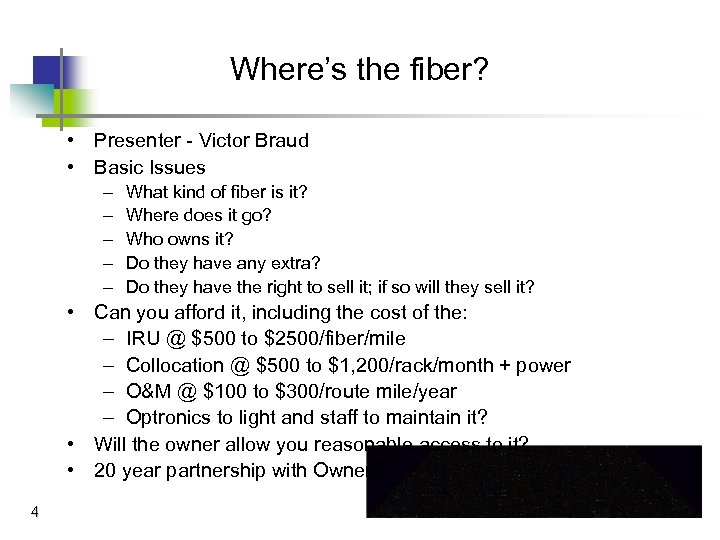 Where’s the fiber? • Presenter - Victor Braud • Basic Issues – – –