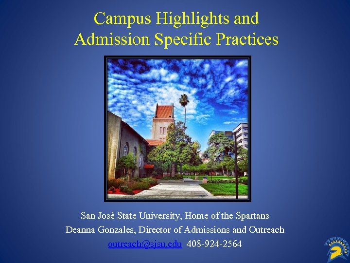 Campus Highlights and Admission Specific Practices San José State University, Home of the Spartans