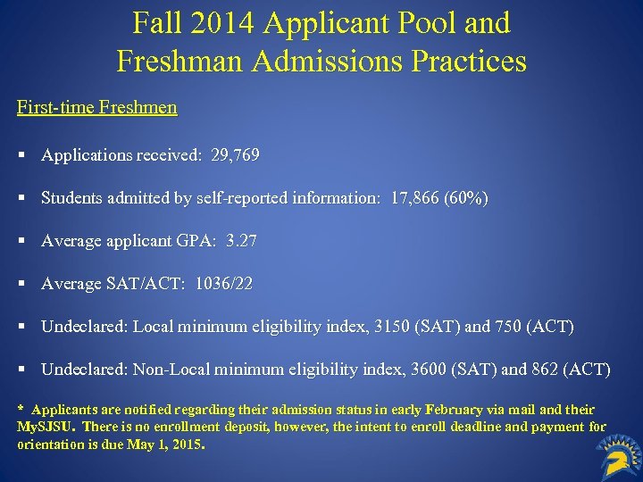 Fall 2014 Applicant Pool and Freshman Admissions Practices First-time Freshmen § Applications received: 29,