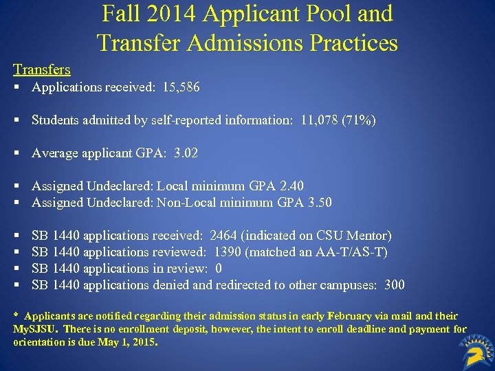 Fall 2014 Applicant Pool and Transfer Admissions Practices Transfers § Applications received: 15, 586