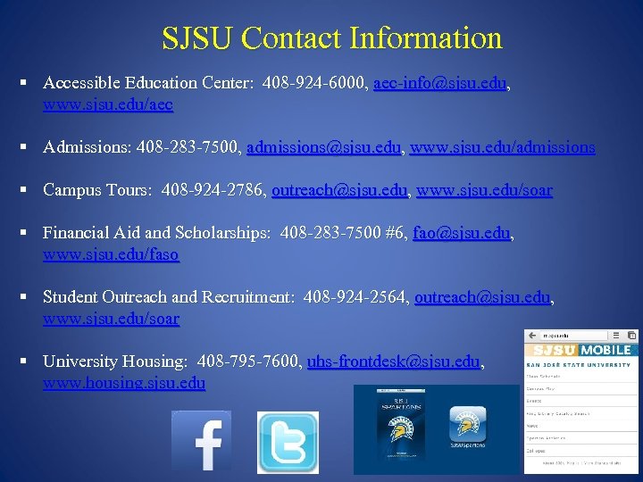 SJSU Contact Information § Accessible Education Center: 408 -924 -6000, aec-info@sjsu. edu, www. sjsu.