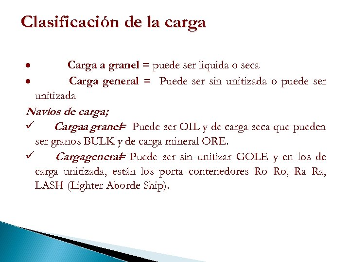 Clasificación de la carga · Carga a granel = puede ser liquida o seca