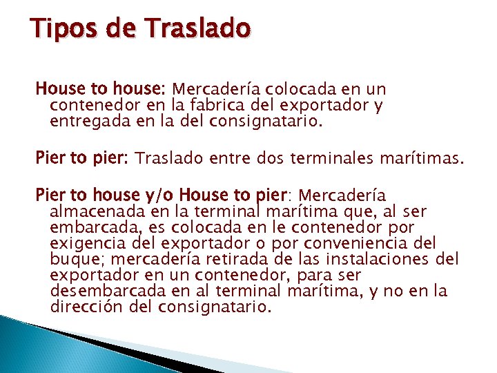 Tipos de Traslado House to house: Mercadería colocada en un contenedor en la fabrica