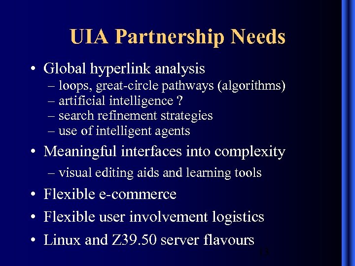 UIA Partnership Needs • Global hyperlink analysis – loops, great-circle pathways (algorithms) – artificial