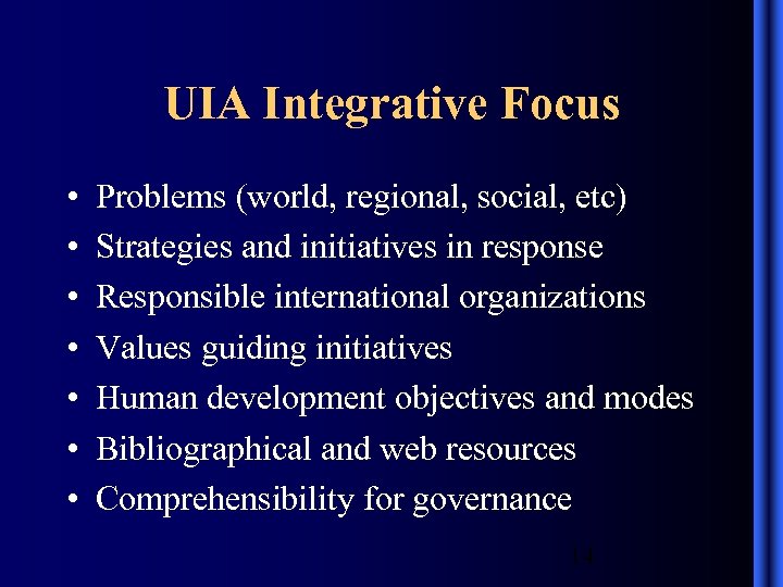 UIA Integrative Focus • • Problems (world, regional, social, etc) Strategies and initiatives in