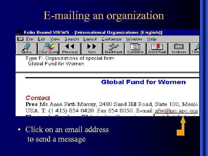 E-mailing an organization • Click on an email address to send a message 27
