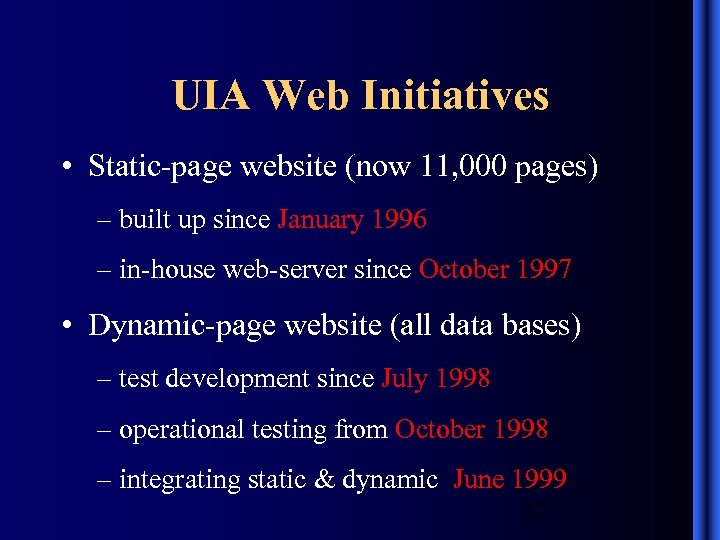 UIA Web Initiatives • Static-page website (now 11, 000 pages) – built up since