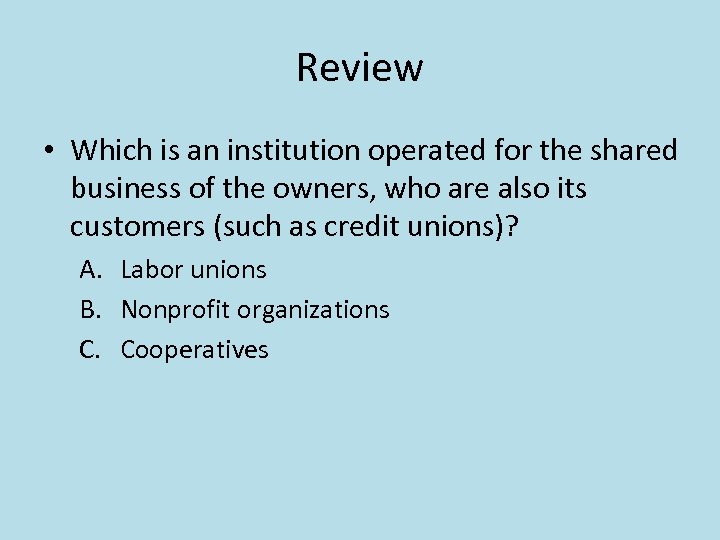 Review • Which is an institution operated for the shared business of the owners,