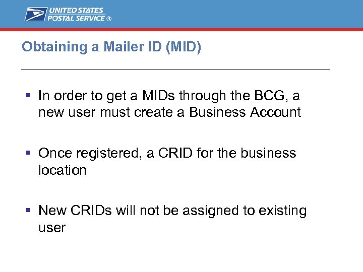 Obtaining a Mailer ID (MID) In order to get a MIDs through the BCG,