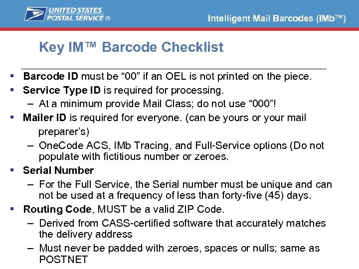 Intelligent Mail Barcodes (IMb™) Key IM™ Barcode Checklist Barcode ID must be “ 00”