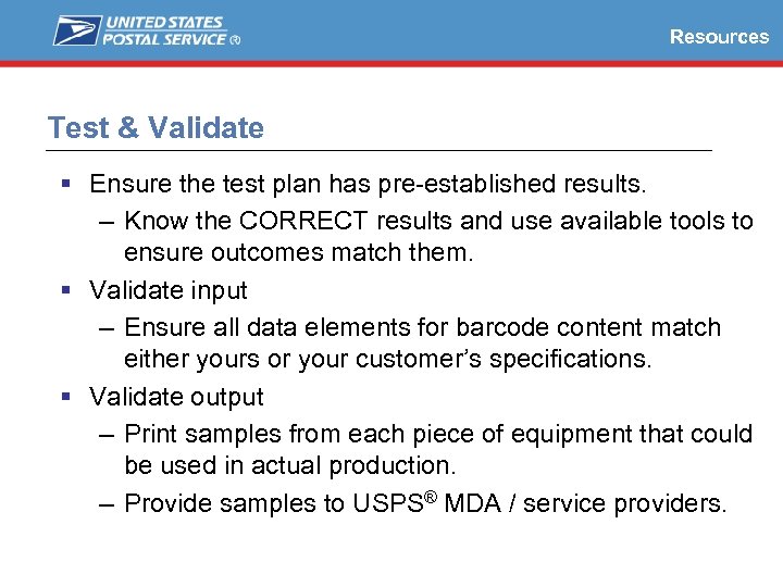 Resources Test & Validate Ensure the test plan has pre-established results. – Know the