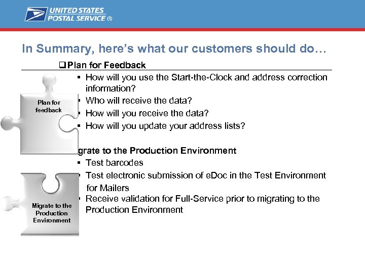 In Summary, here’s what our customers should do… q Plan for Feedback How will