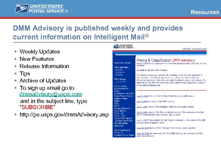 Resources DMM Advisory is published weekly and provides current information on Intelligent Mail® Weekly