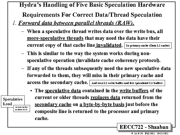 Hydra’s Handling of Five Basic Speculation Hardware Requirements For Correct Data/Thread Speculation 1. Forward