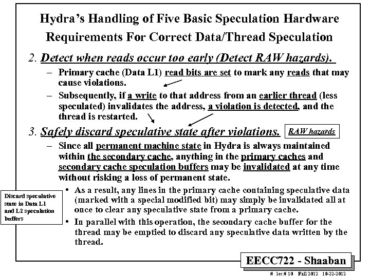 Hydra’s Handling of Five Basic Speculation Hardware Requirements For Correct Data/Thread Speculation 2. Detect