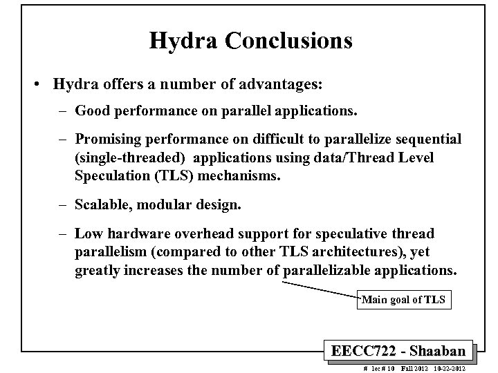 Hydra Conclusions • Hydra offers a number of advantages: – Good performance on parallel