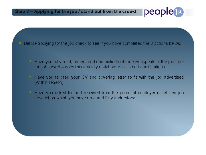 Step 3 – Applying for the job / stand out from the crowd §