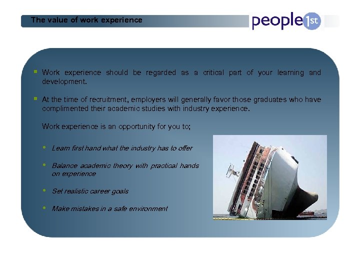 The value of work experience § Work experience should be regarded as a critical