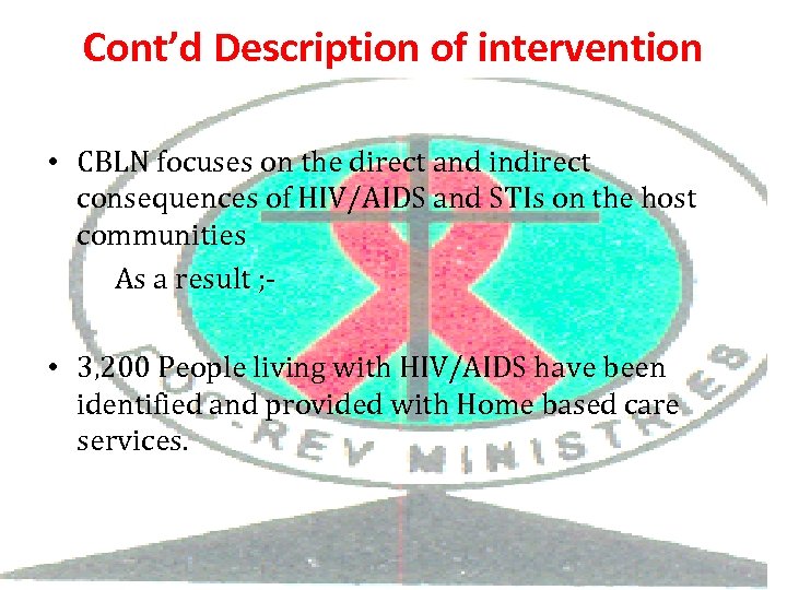Cont’d Description of intervention • CBLN focuses on the direct and indirect consequences of