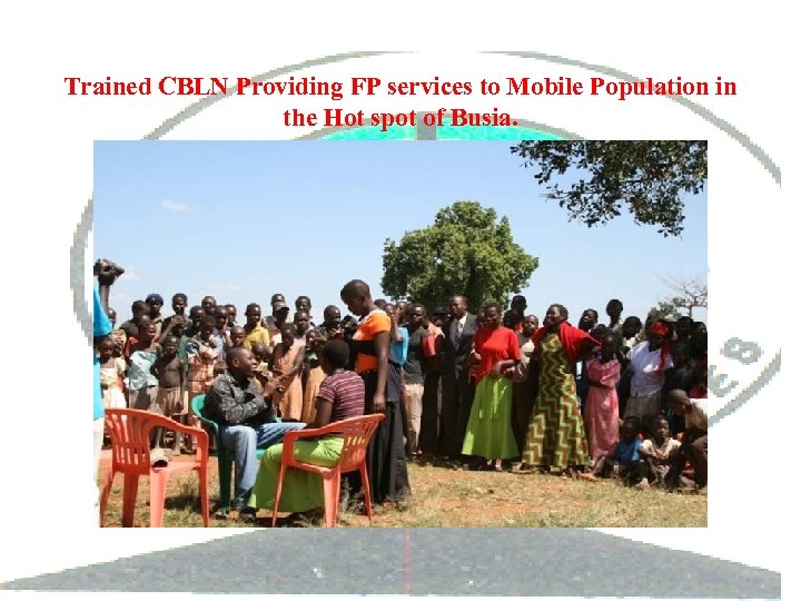 Trained CBLN Providing FP services to Mobile Population in the Hot spot of Busia.