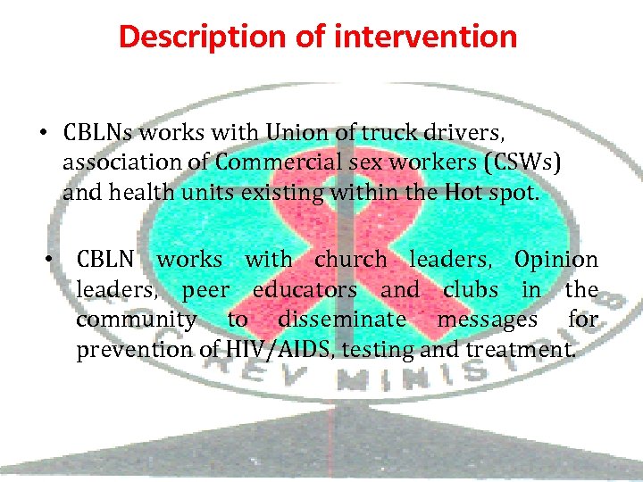 Description of intervention • CBLNs works with Union of truck drivers, association of Commercial