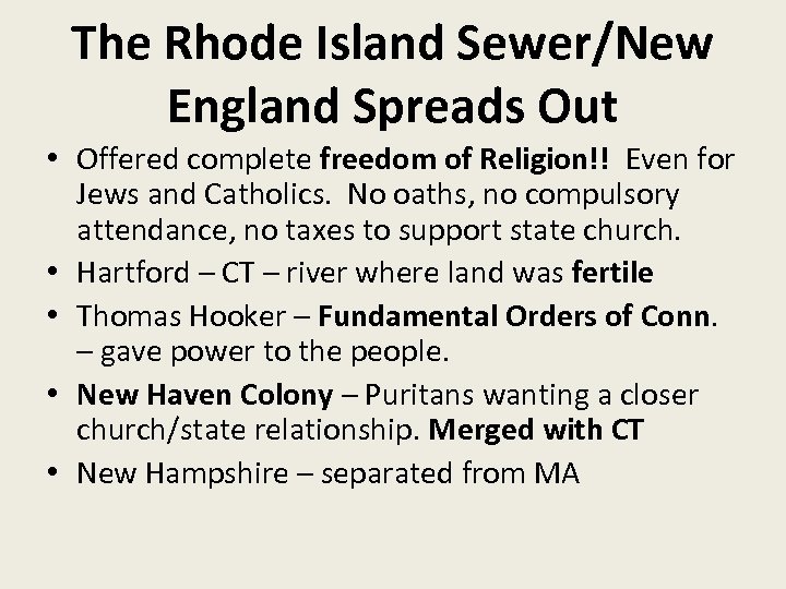 The Rhode Island Sewer/New England Spreads Out • Offered complete freedom of Religion!! Even