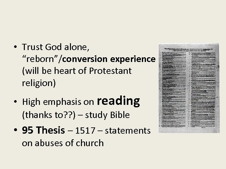 • Trust God alone, “reborn”/conversion experience (will be heart of Protestant religion) •