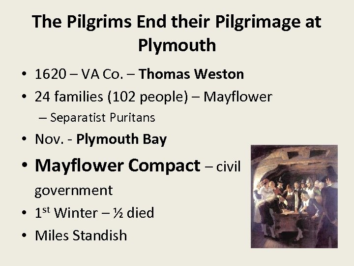 The Pilgrims End their Pilgrimage at Plymouth • 1620 – VA Co. – Thomas