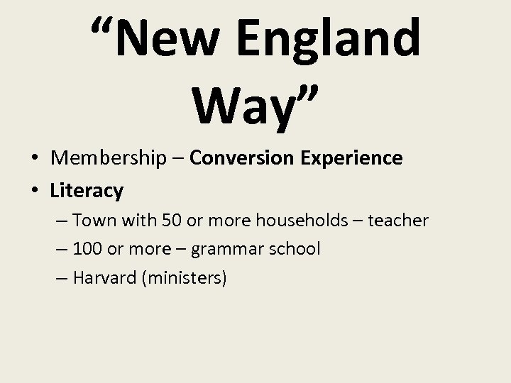 “New England Way” • Membership – Conversion Experience • Literacy – Town with 50