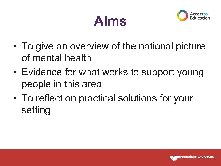 Aims • To give an overview of the national picture of mental health •