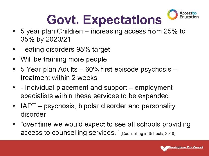 Govt. Expectations • 5 year plan Children – increasing access from 25% to 35%