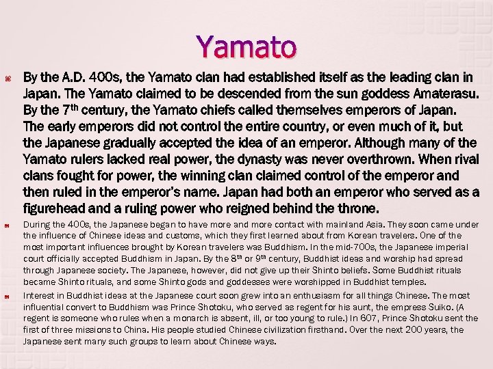 Yamato By the A. D. 400 s, the Yamato clan had established itself as