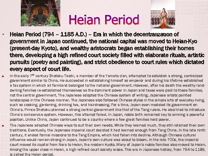 Heian Period * Heian Period (794 – 1185 A. D. ) – Era in