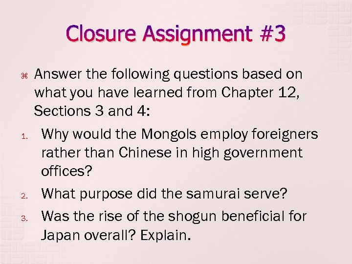 Closure Assignment #3 1. 2. 3. Answer the following questions based on what you