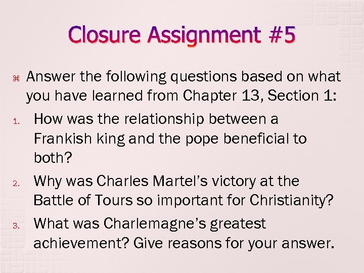 Closure Assignment #5 1. 2. 3. Answer the following questions based on what you