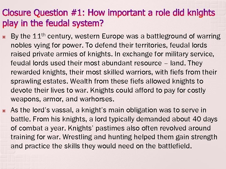 Closure Question #1: How important a role did knights play in the feudal system?