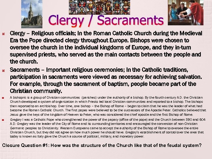 Clergy / Sacraments Clergy – Religious officials; In the Roman Catholic Church during the