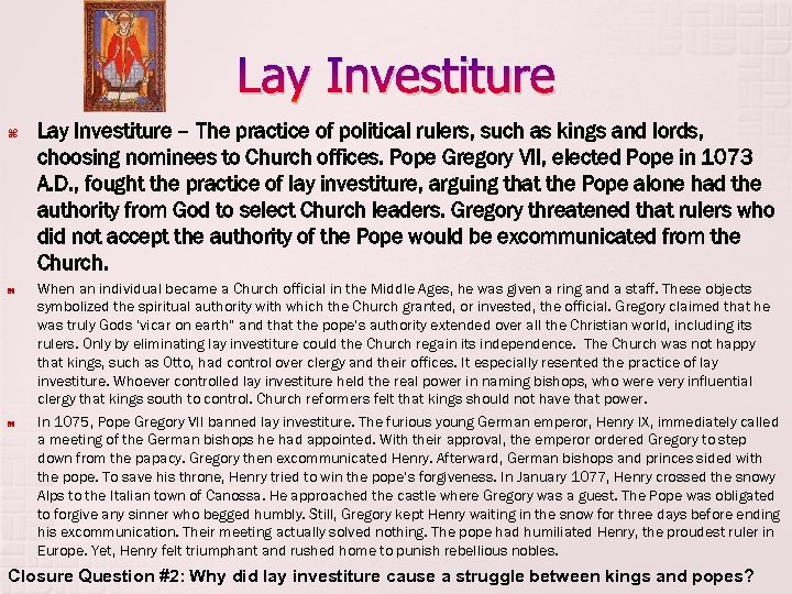 Lay Investiture Lay Investiture – The practice of political rulers, such as kings and