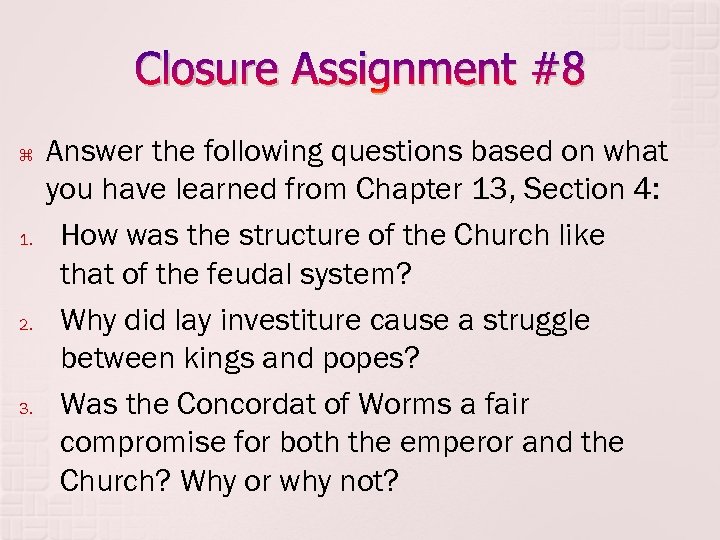 Closure Assignment #8 1. 2. 3. Answer the following questions based on what you