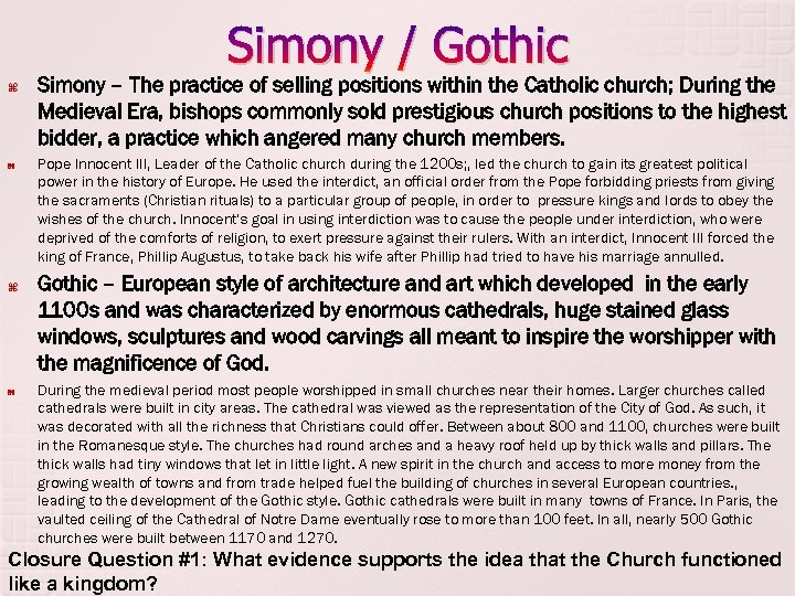 Simony / Gothic Simony – The practice of selling positions within the Catholic church;
