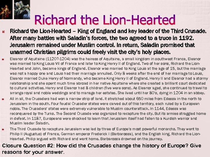 Richard the Lion-Hearted Richard the Lion-Hearted – King of England key leader of the