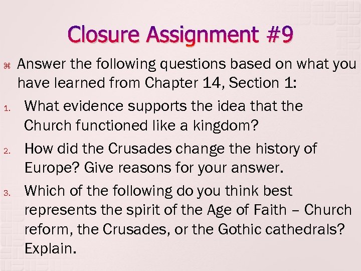 Closure Assignment #9 1. 2. 3. Answer the following questions based on what you
